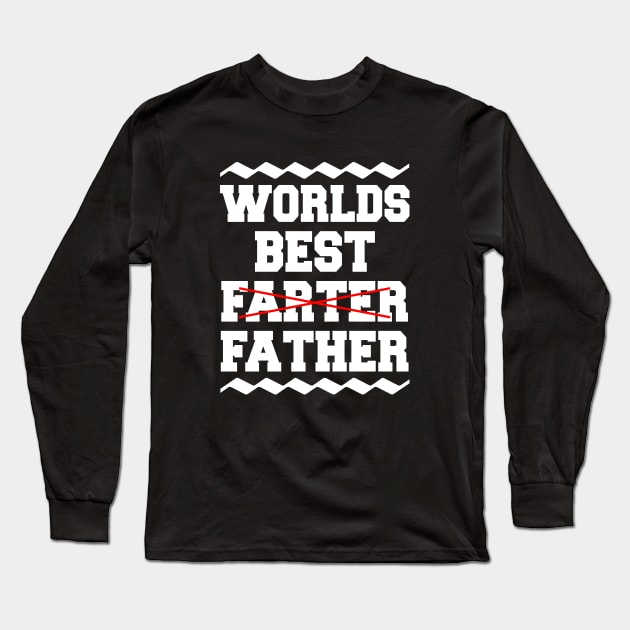 Worlds Best Farter Father Long Sleeve T-Shirt by LunaMay